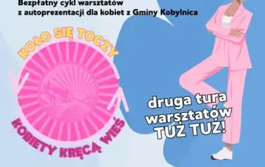 Projekt Koło się toczy Kobiety kręcą wieś Druga tura warsztat&oacute;w