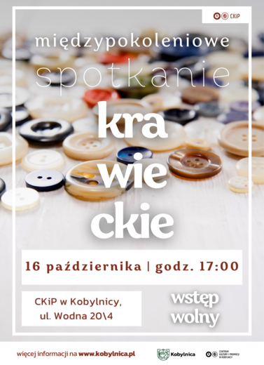 Plakat wydarzenia &bdquo;Międzypokoleniowe spotkanie krawieckie&rdquo;, organizowanego 16 października 2026 r. o godz. 17:00 w Centrum Kultury i Promocji w Kobylnicy przy ul. Wodnej 20/4. Wstęp wolny. Grafika przedstawia kolorowe guziki krawieckie rozłożone na jasnym drewnianym blacie. Wydarzenie promuje integrację międzypokoleniową poprzez wsp&oacute;lne działania rękodzielnicze.
