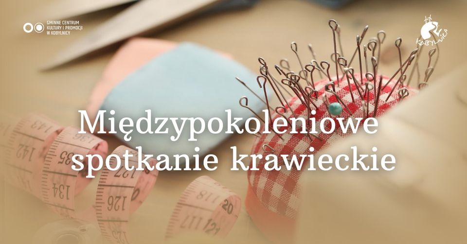 Grafika zapraszająca na międzypokoleniowe spotkanie krawieckie