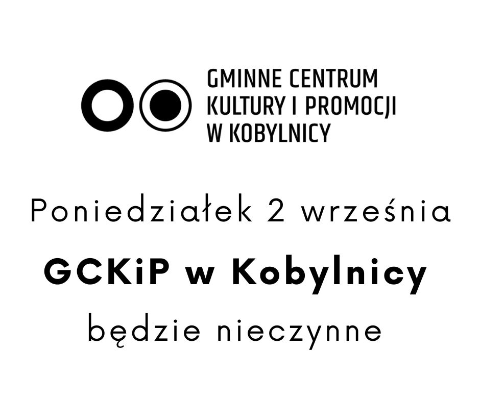 Informacja o wolnym dniu od pracy w Gminnym Centrum Promocji i Kultury w Kobylnicy 