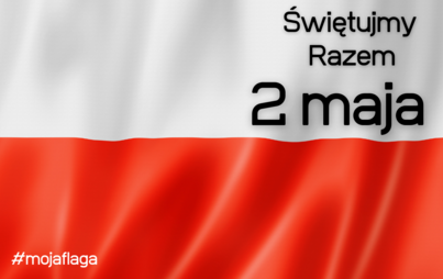 Zdjęcie do Wywieś flagę na Dzień Flagi. Świętujmy razem 2 maja