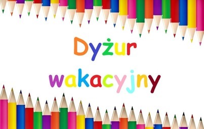 Zdjęcie do Dyżur oddział&oacute;w przedszkolnych w okresie wakacji 2022