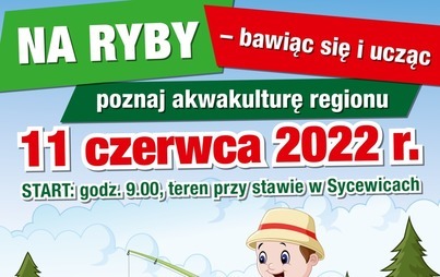 Zdjęcie do Zawody wędkarskie &quot;Na ryby &ndash; bawiąc się i ucząc poznaj akwakulturę regionu&quot;