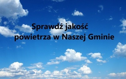 Zdjęcie do Sprawdź jakość powietrza w naszej Gminie