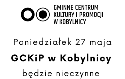 Zdjęcie do GCKiP w Kobylnicy nieczynne w poniedziałek 27 maja