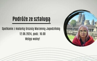 Zdjęcie do Podr&oacute;że ze sztalugą - spotkanie z Urszulą Marzenną Jagodzińską w GCKiP w Kobylnicy 