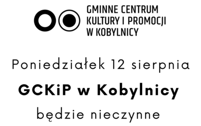 Zdjęcie do Gminne Centrum Kultury i Promocji w Kobylnicy nieczynne 12 sierpnia