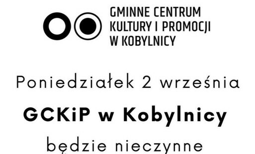 Zdjęcie do Gminne Centrum Kultury i Promocji w Kobylnicy nieczynne 2 września 