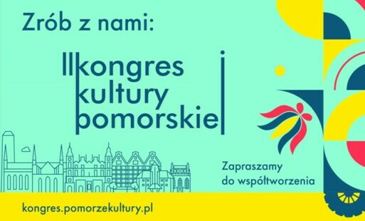 Zdjęcie do II Kongres Kultury Pomorskiej: Jak stworzyć najlepszy konkurs grantowy?