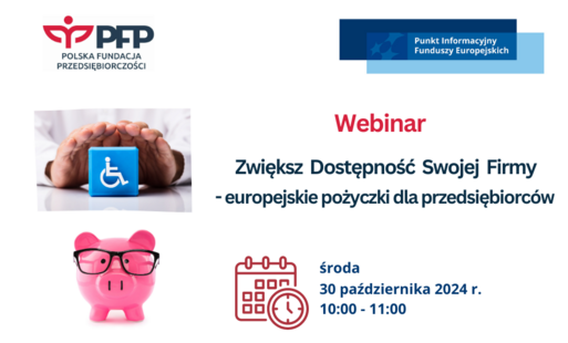 Zdjęcie do Zwiększ dostępność swojej firmy - europejskie pożyczki dla przedsiębiorc&oacute;w - Webinarium