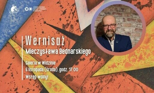 Zdjęcie do Wernisaż Mieczysława Bednarskiego w galerii w Widzinie