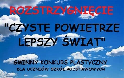 Zdjęcie do Rozstrzygnięcie konkursu plastycznego &bdquo;Czyste Powietrze &ndash; lepszy świat&rdquo;