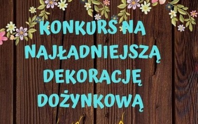 Zdjęcie do Ruszył konkurs &bdquo;Najładniejsza dekoracja dożynkowa&rdquo;