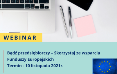 Zdjęcie do Webinarium: &bdquo;Bądź przedsiębiorczy &ndash; skorzystaj ze wsparcia Funduszy Europejskich&rdquo;