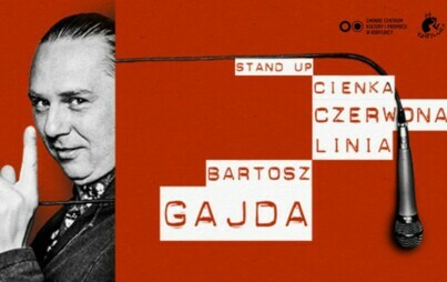 Zdjęcie do Stand-up  Bartosza Gajdy &quot;Cienka czerwona linia&quot; w GCKiP w Kobylnicy 