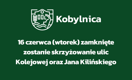 Zdjęcie do Zamknięcie skrzyżowania Kolejowej i Kilińskiego w Kobylnicy