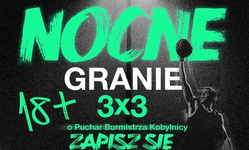 Zdjęcie do Nocne Granie 3x3 w Kwakowie