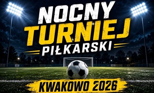 XVI Nocny Turniej Piłki Nożnej w Kwakowie